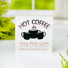 Load image into Gallery viewer, Hot Coffee Block Sign
