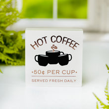 Load image into Gallery viewer, Hot Coffee Block Sign
