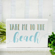 Load image into Gallery viewer, Take Me To The Beach Box Sign
