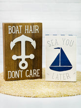 Load image into Gallery viewer, Boat Hair Don&#39;t Care Anchor Box Sign
