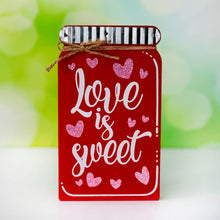 Load image into Gallery viewer, Love Is Sweet Mason Jar Cutout
