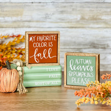 Load image into Gallery viewer, My Favorite Color Fall Mini Sign
