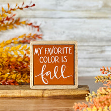 Load image into Gallery viewer, My Favorite Color Fall Mini Sign
