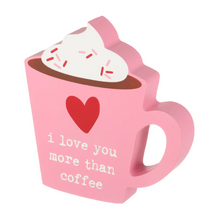 Load image into Gallery viewer, Love You More Than Coffee Cutout
