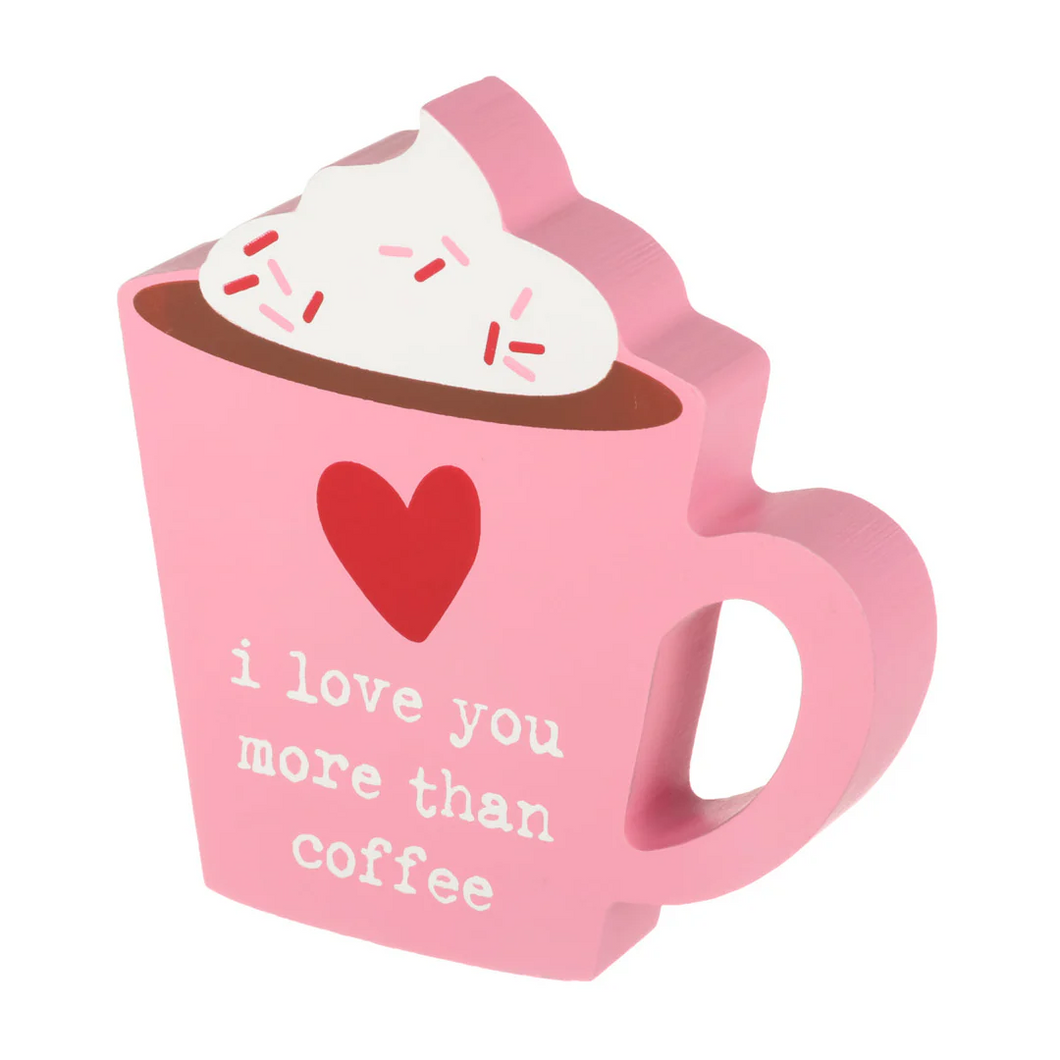 Love You More Than Coffee Cutout