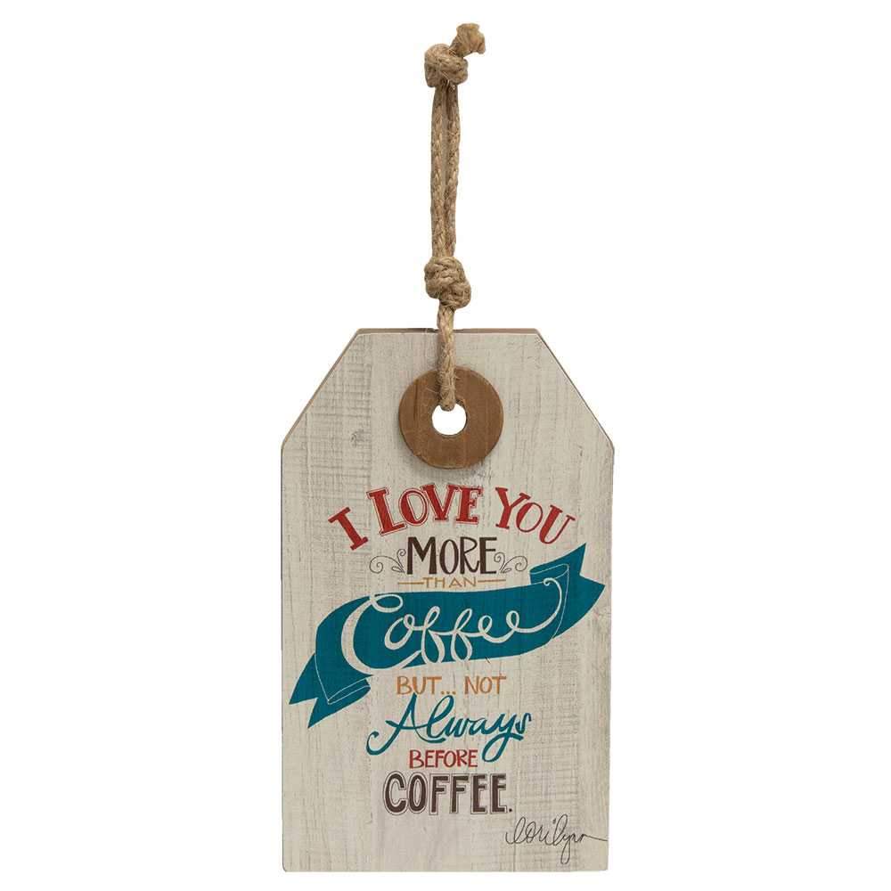 I Love You More Than Coffee Tag Sign